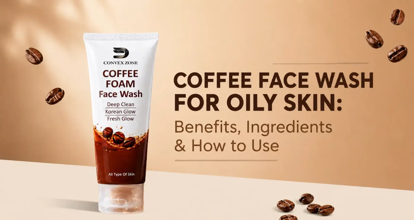 Coffee Face Wash for Oily Skin